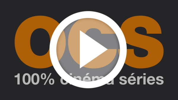 Visuel Video OCS : séries et films du mois diffusés sur le bouquet OCS